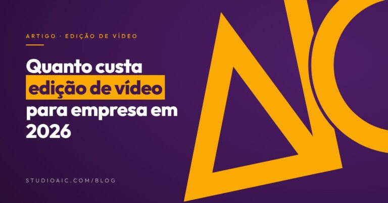 Quanto custa edição de vídeo para empresa em 2026 (e o que muda o preço)