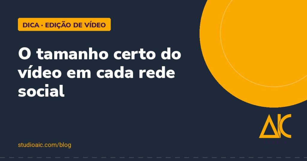 O tamanho certo do vídeo em cada rede social